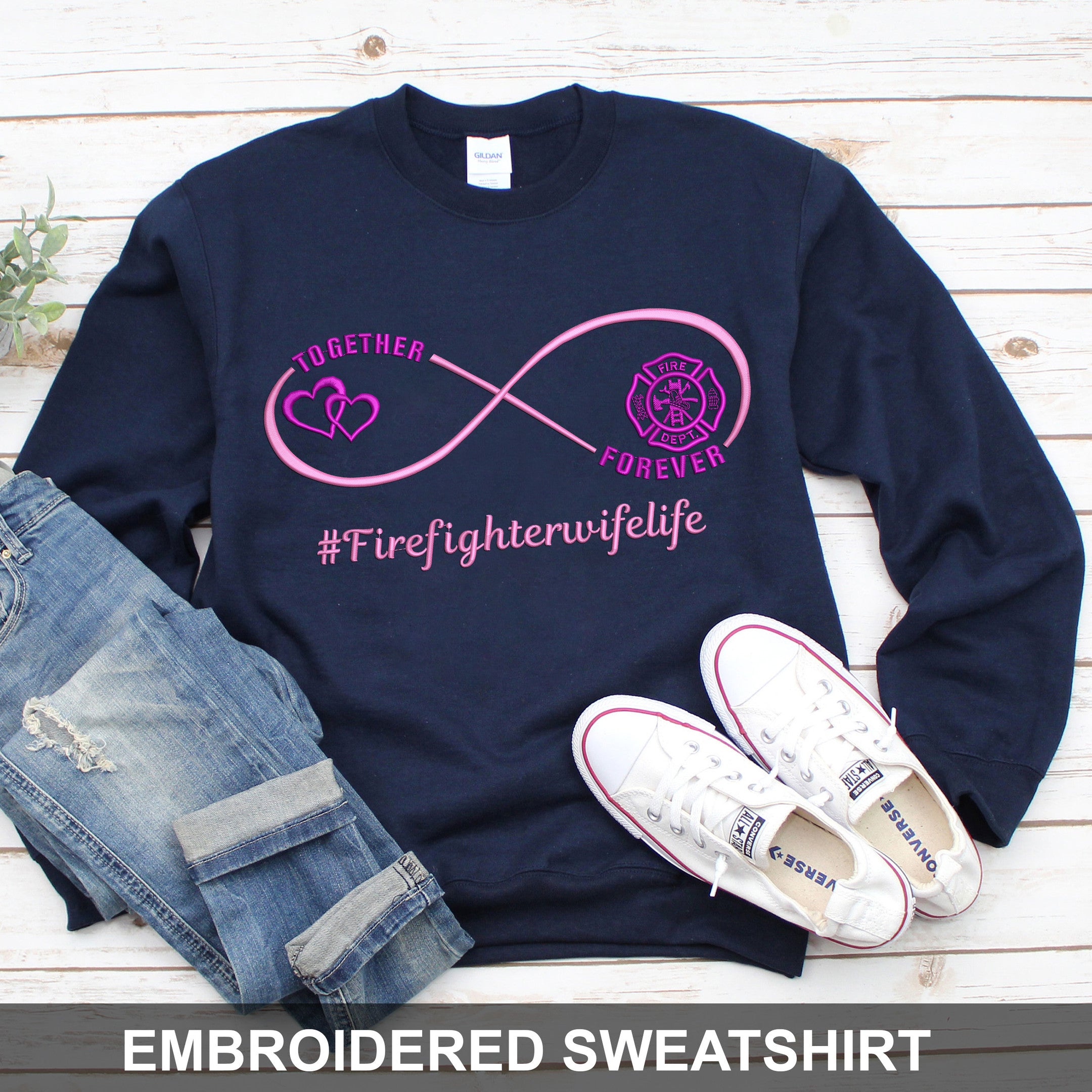 Embroidered Sweatshirt Together Forever Firefighter Wife