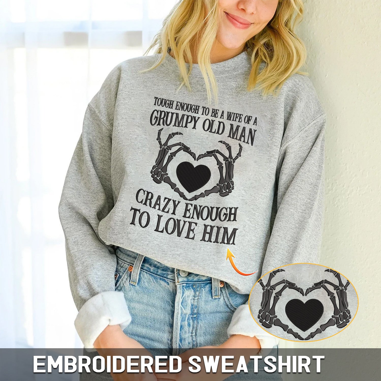 Embroidered Sweatshirt - Grumpy Old Man To Love Him , Personalized Sweatshirt, Personalized Gift