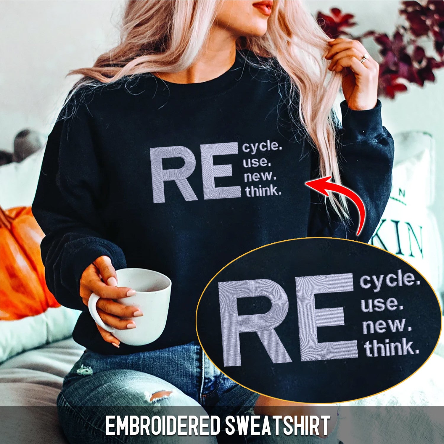 Embroidered Sweatshirt: Recycle, Reuse, Renew, Rethink