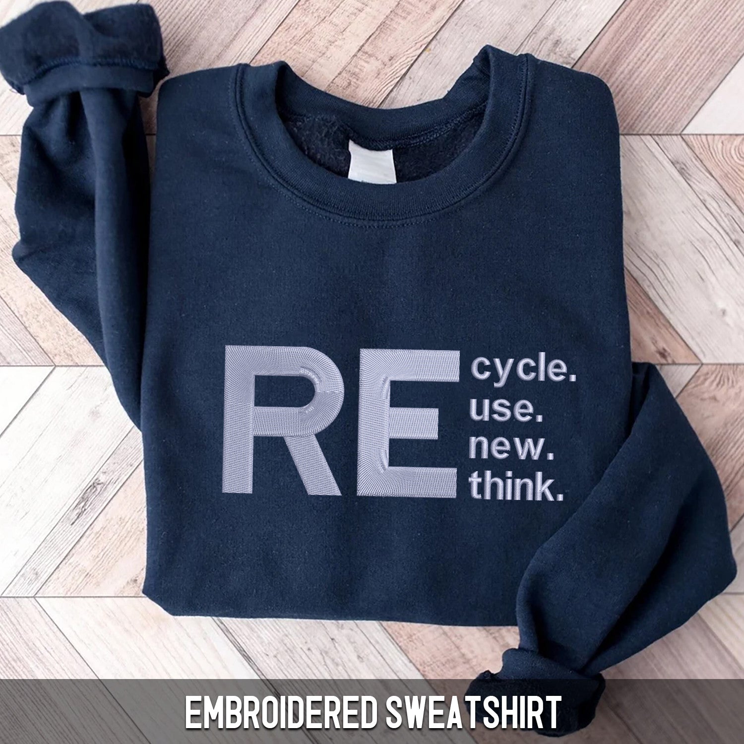 Embroidered Sweatshirt: Recycle, Reuse, Renew, Rethink