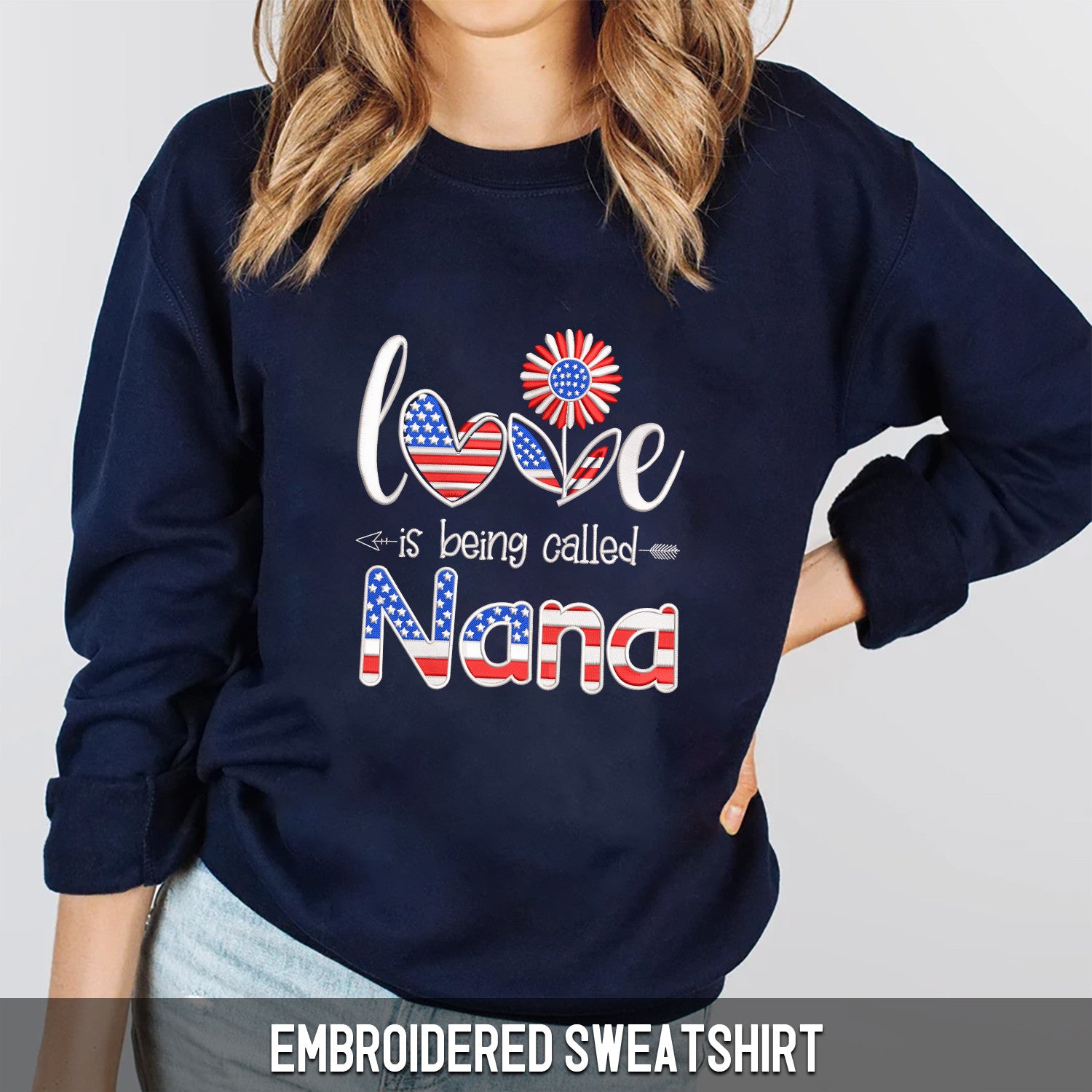 Embroidered Sweatshirt - Love Is Being Called Nana