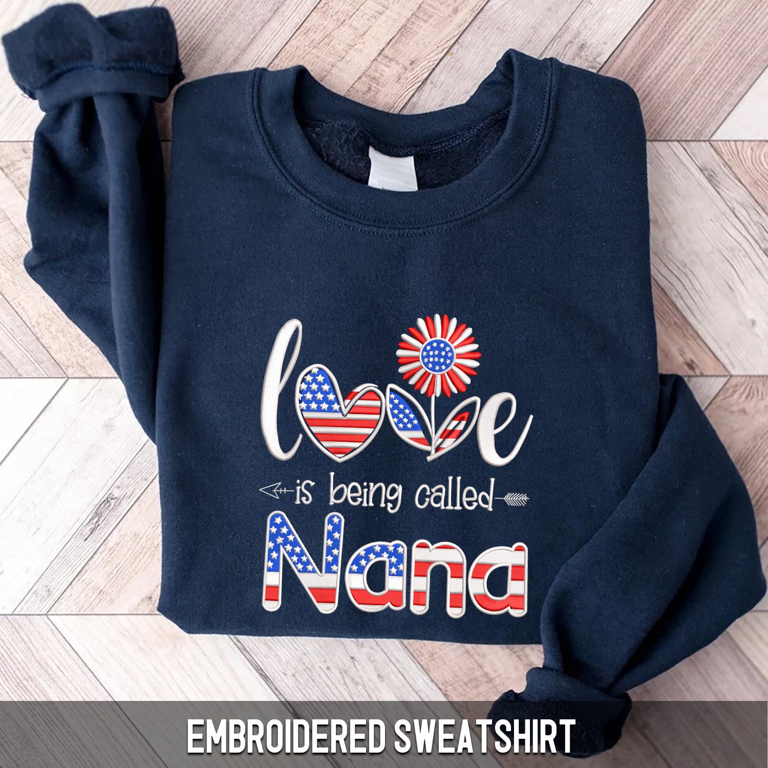 Embroidered Sweatshirt - Love Is Being Called Nana