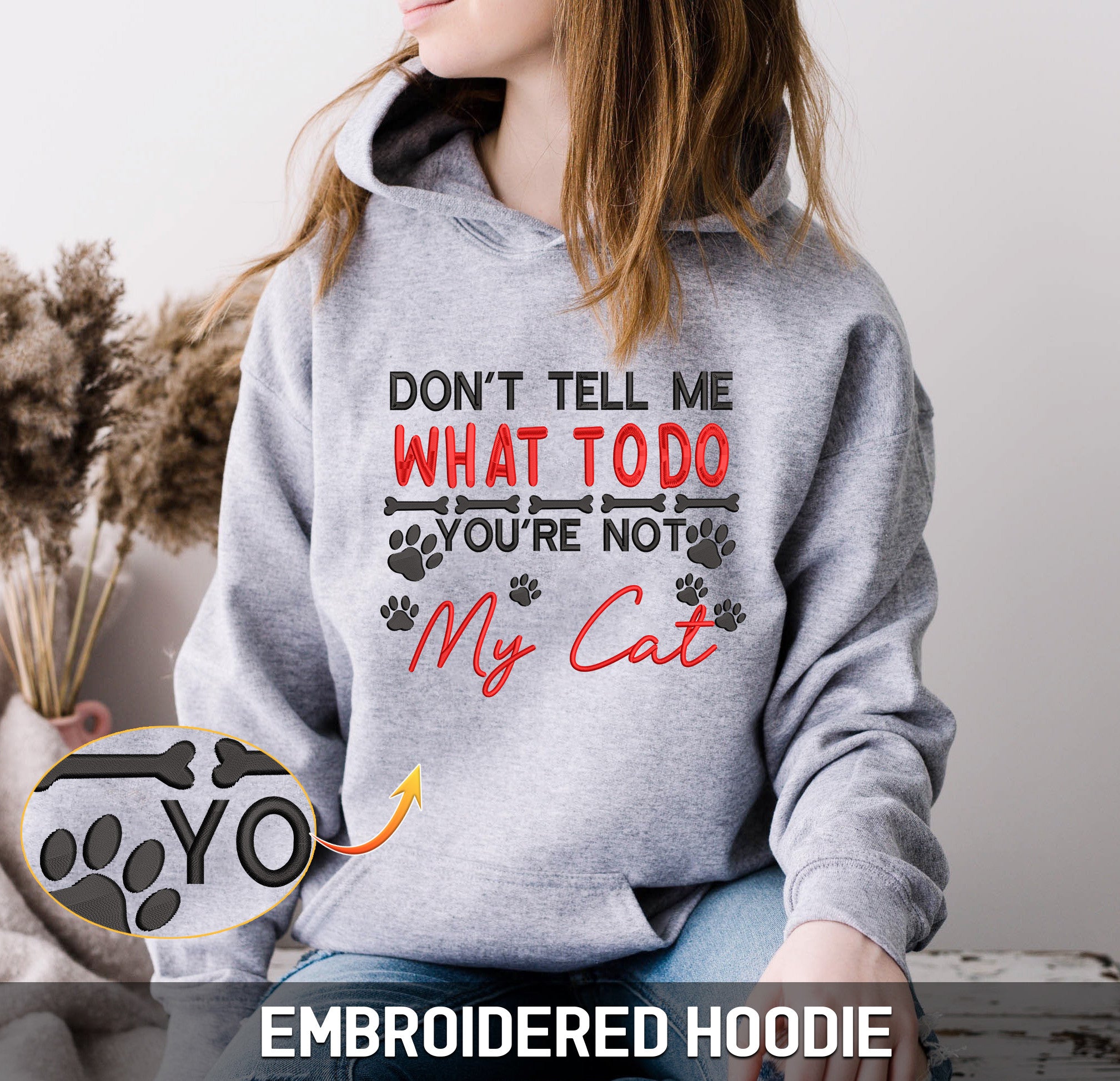 You Are Not My Cat Embroidered Hoodie, Sweatshirt For Cat Lovers