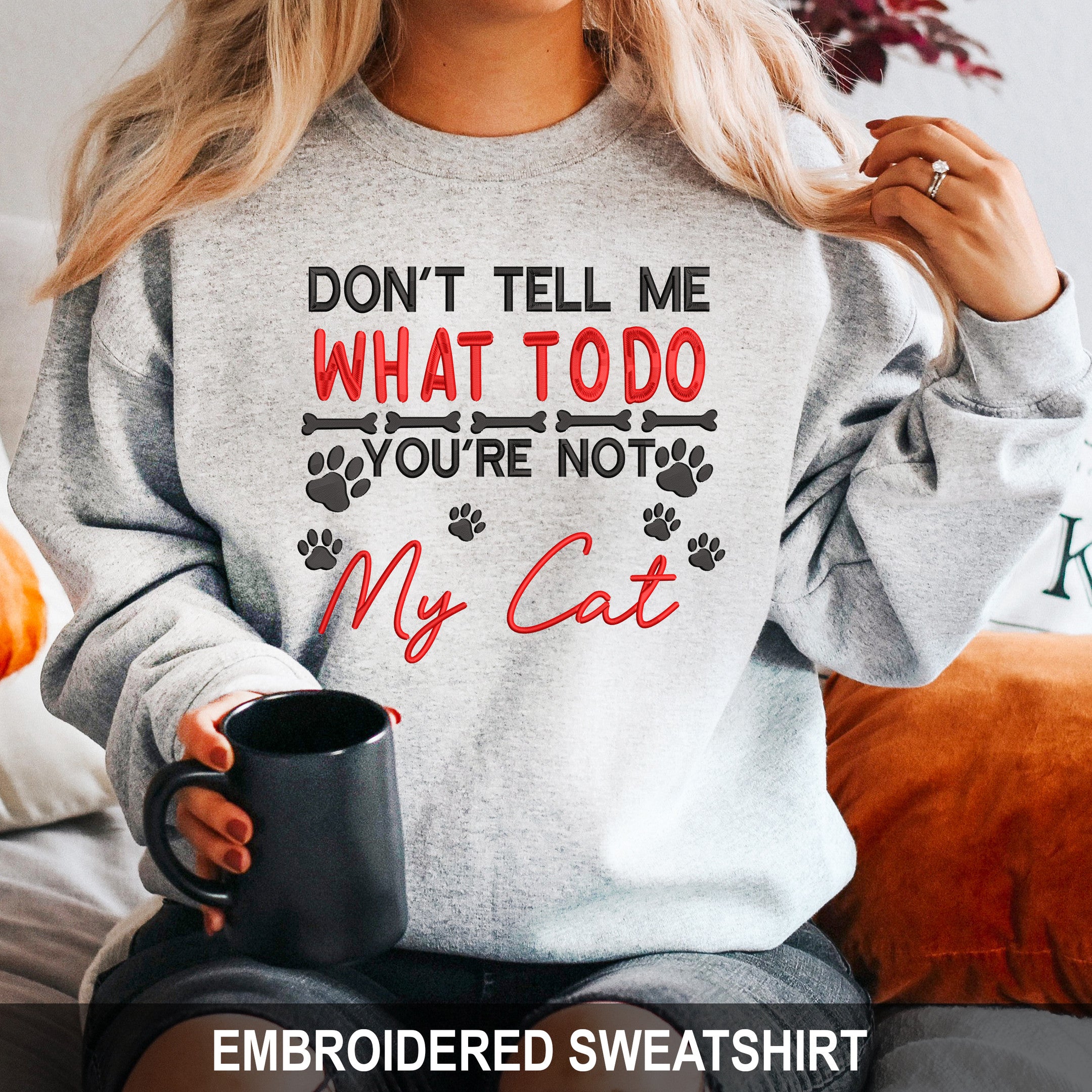 You Are Not My Cat Embroidered Hoodie, Sweatshirt For Cat Lovers