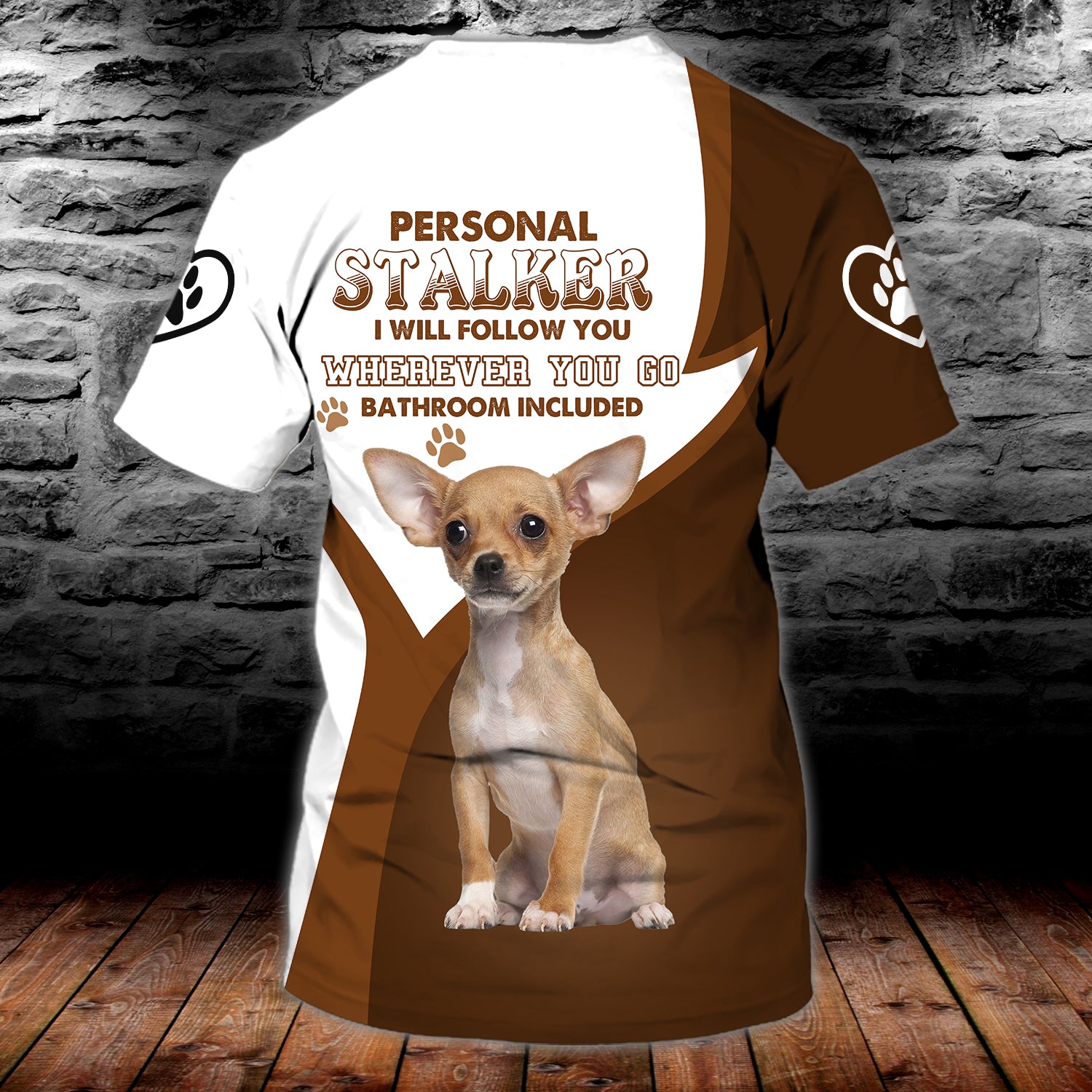 Personal Stalker Chihuahua - Personalized Name 3D Tshirt - QB95