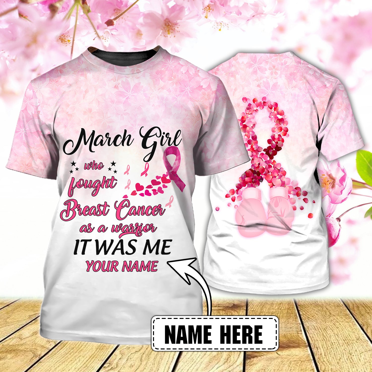 March Girl fought Breast Cancer as a Warrior - Personalized Name 3D Tshirt - Nmd 26