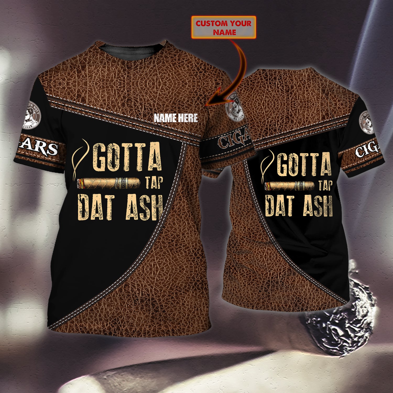 Gotta Tap Dat Ash - Personalized Name 3D Tshirt 123 - Bhn97