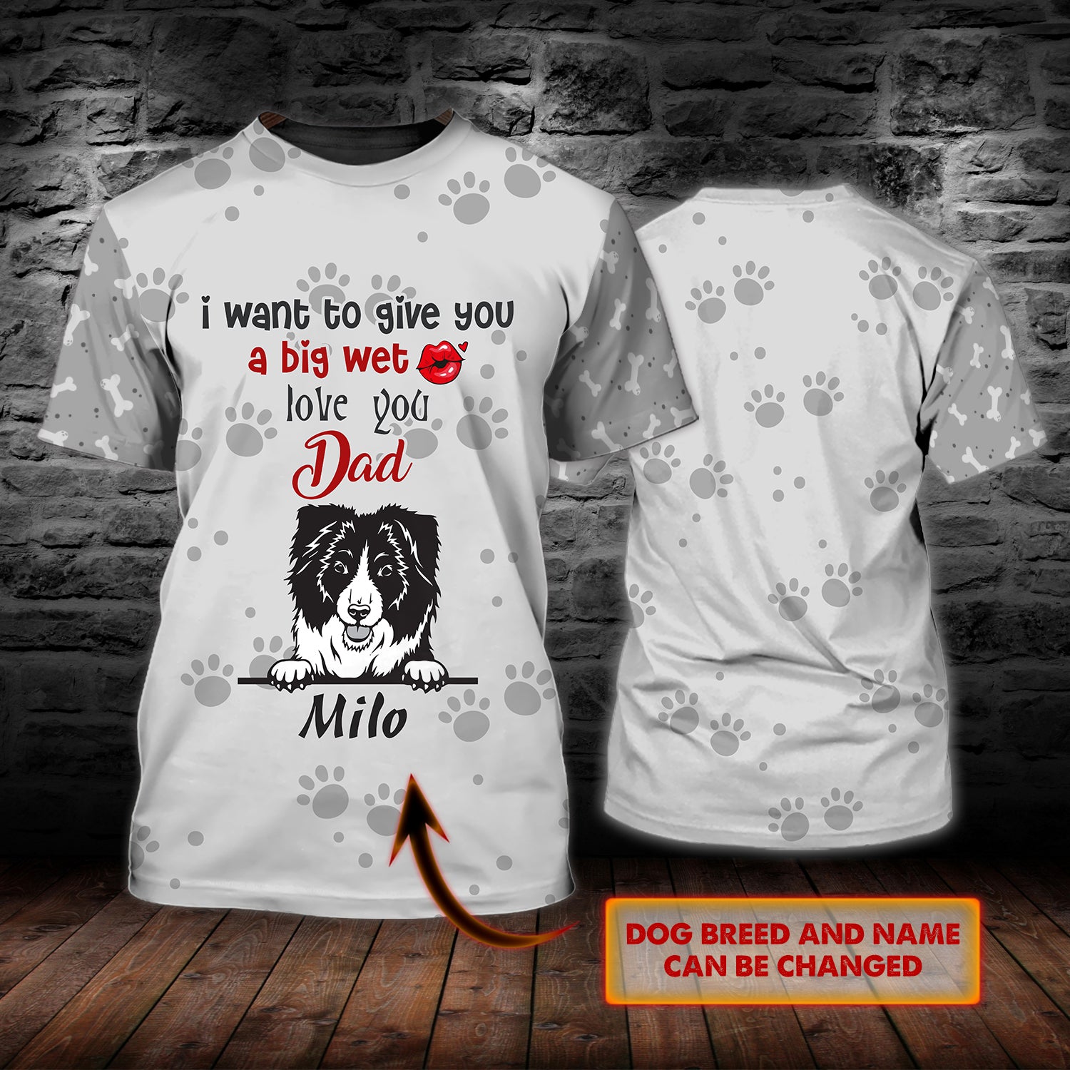 I want to give you a big wet kiss, love you Dad-Custom 3D T-Shirt-Personalized Gifts for Dog Lovers-HTV