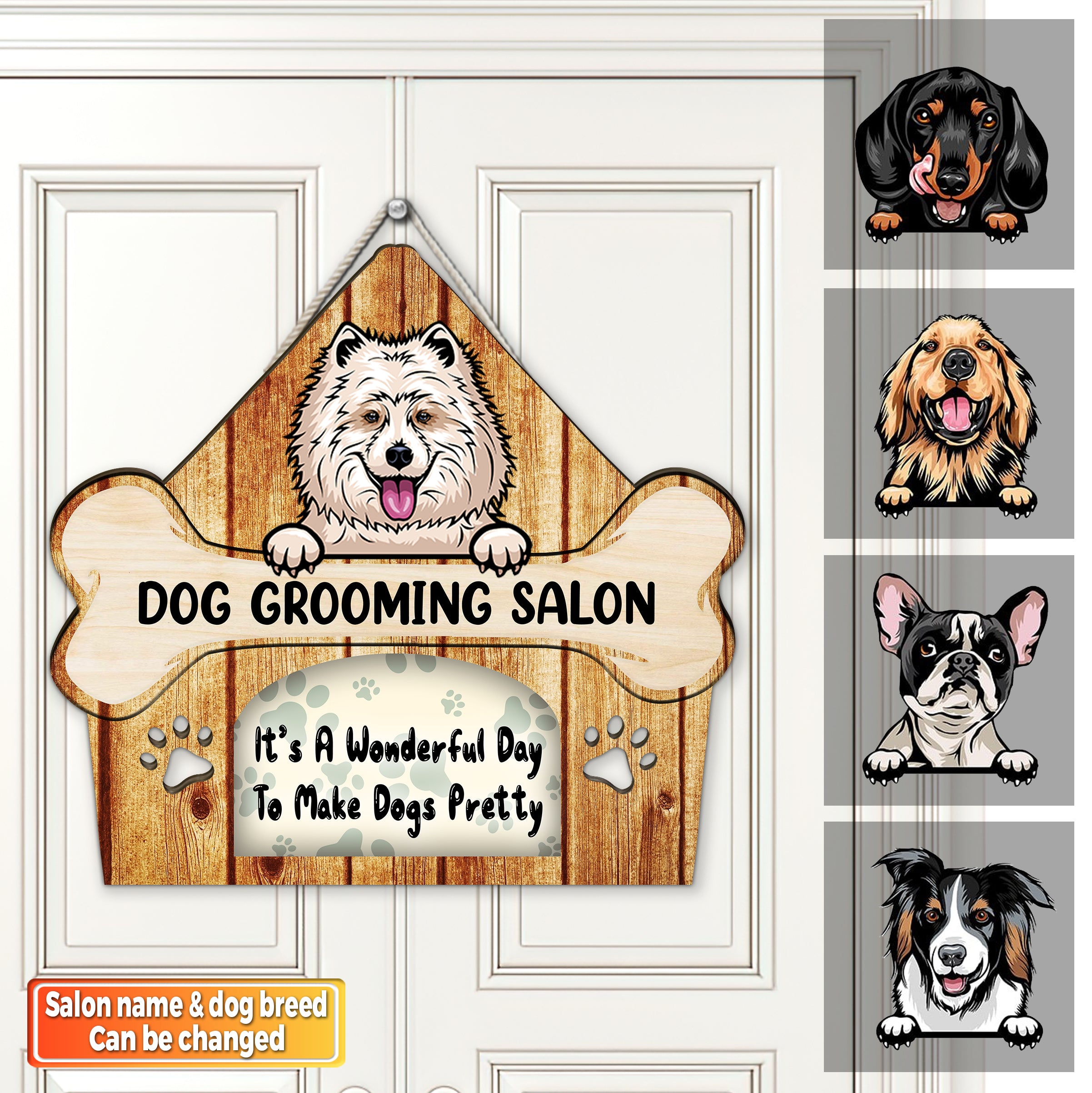 WELCOME TO DOG GROOMING SALON, IT’S A WONDERFUL DAY, TO MAKE DOGS PRETTY - CUSTOM SHAPED WOODEN SIGN