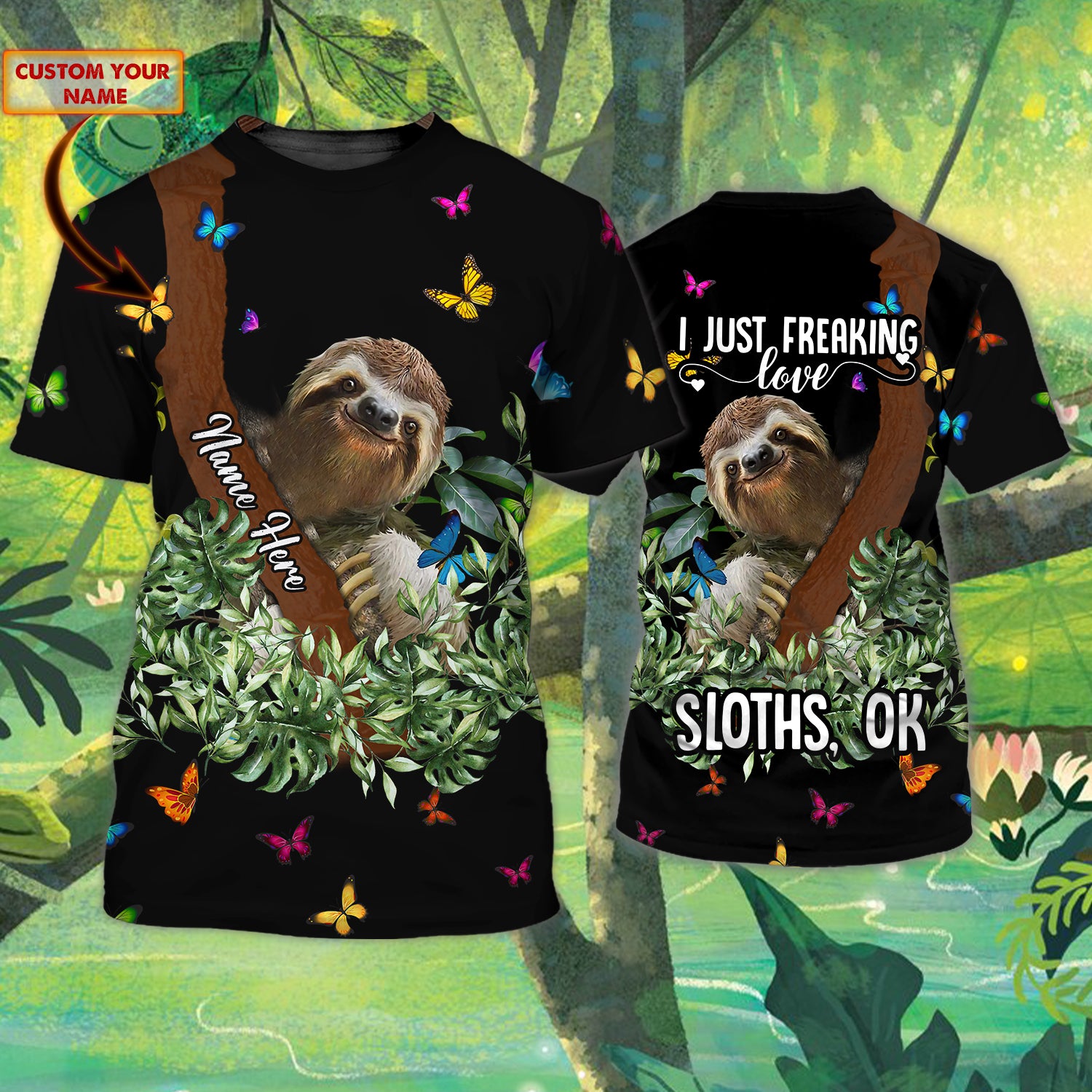 I Just Freaking Love Sloth, Ok - Personalized Name 3D Tshirt 25- Lta98