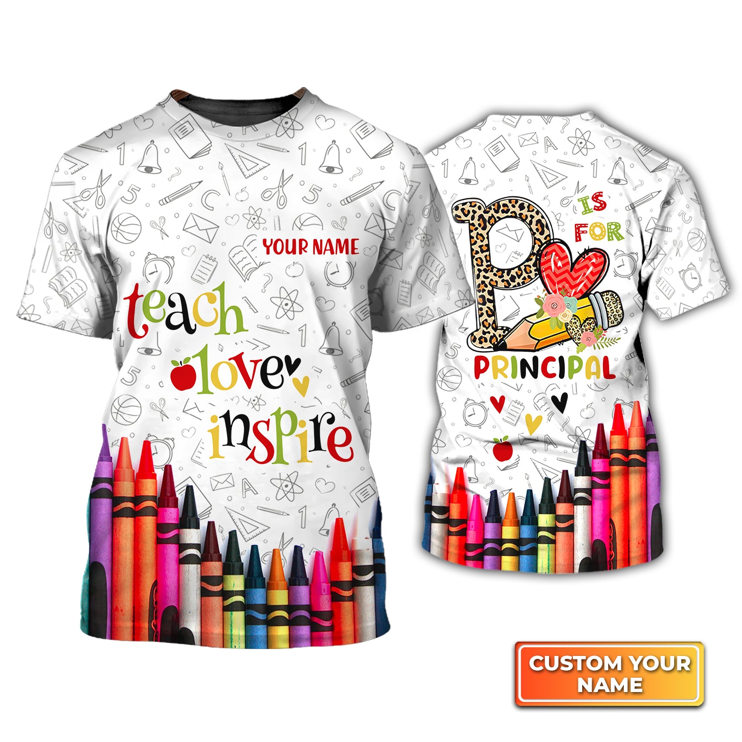 P Is For Principal, Teach Love Inspire Personalized Name 3D Tshirt