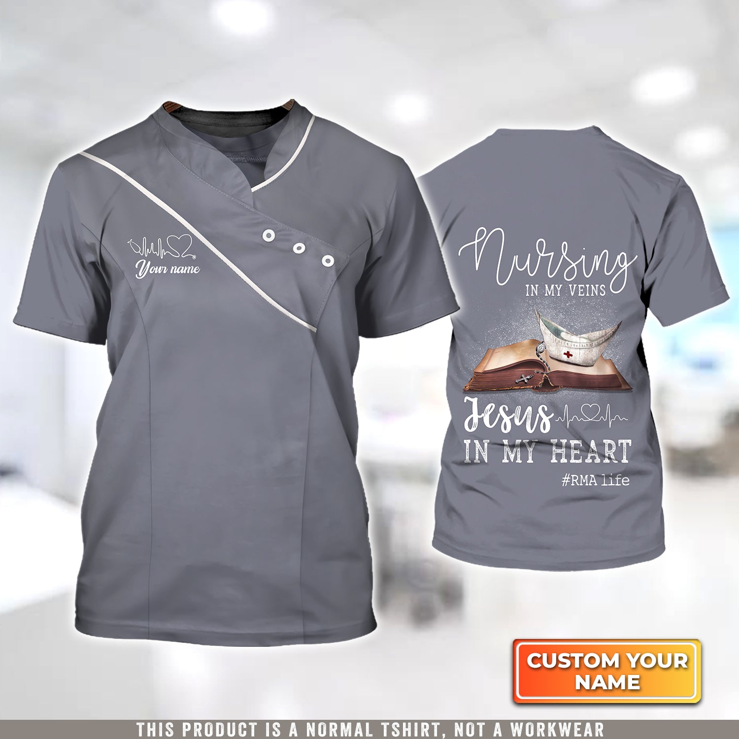 #RMALife, Nursing In My Veins Jesus In My Heart Personalized Name 3D Tshirt [Non workwear]