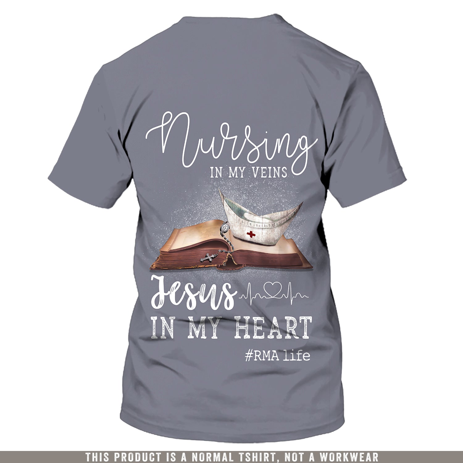#RMALife, Nursing In My Veins Jesus In My Heart Personalized Name 3D Tshirt [Non workwear]