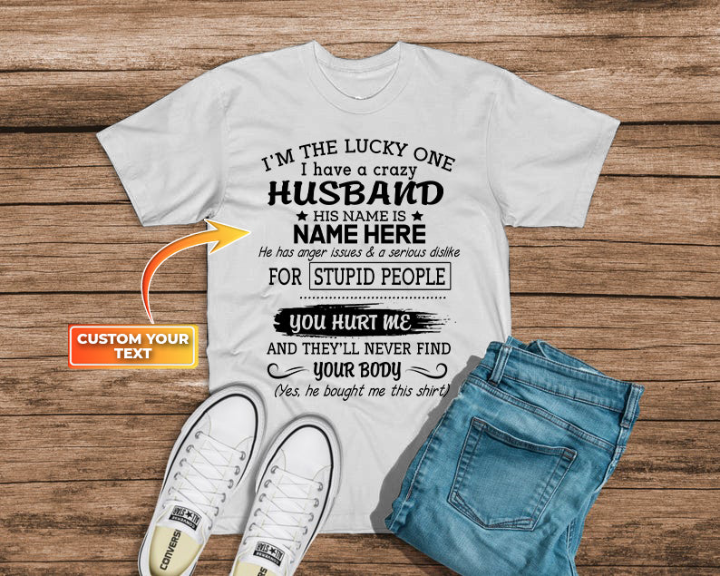 A Crazy Husband, Personalized Name 2D White Tshirt 04, HTA