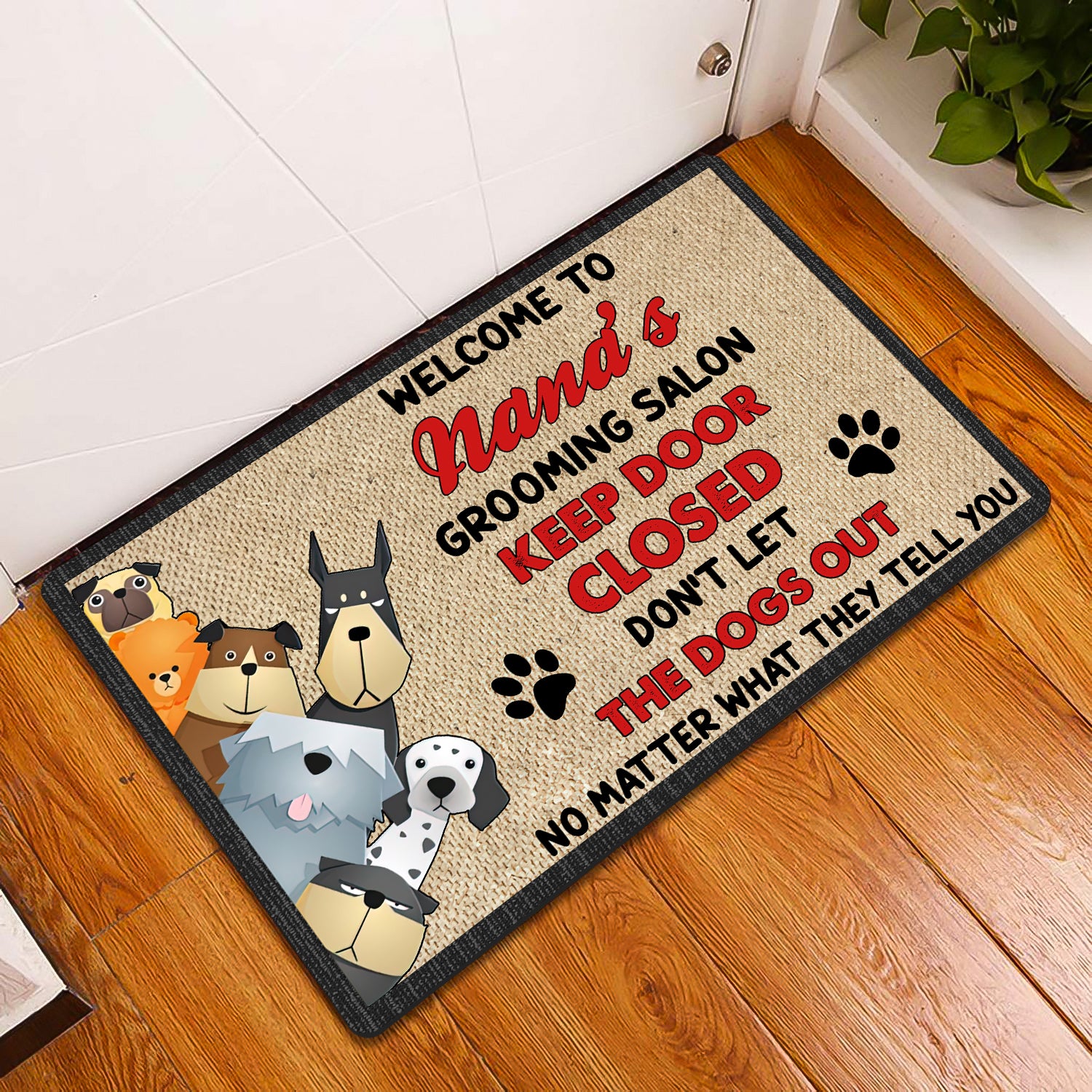 Keep Door Closed  Don’t Let The Dogs Out For Salon Pet Home Groomer Personalized Name Doomat 955