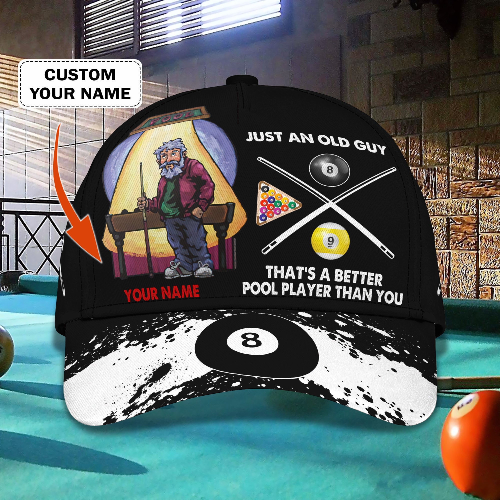 Just An Old Guy That's A Better Pool Player Than You- Personalized Name Cap -Loop- T2k- 175