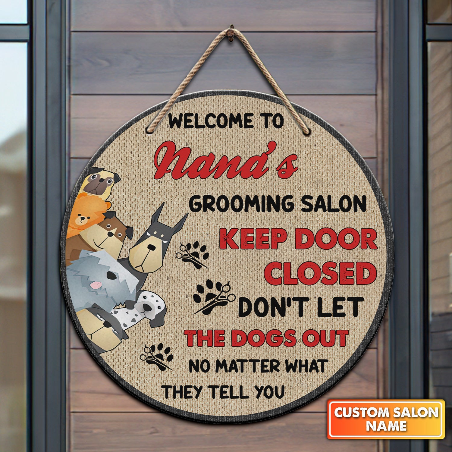 Keep Door Closed Don’t Let The Dogs Out For Salon Pet Home Groomer Personalized Name Custom Wooden Sign 956