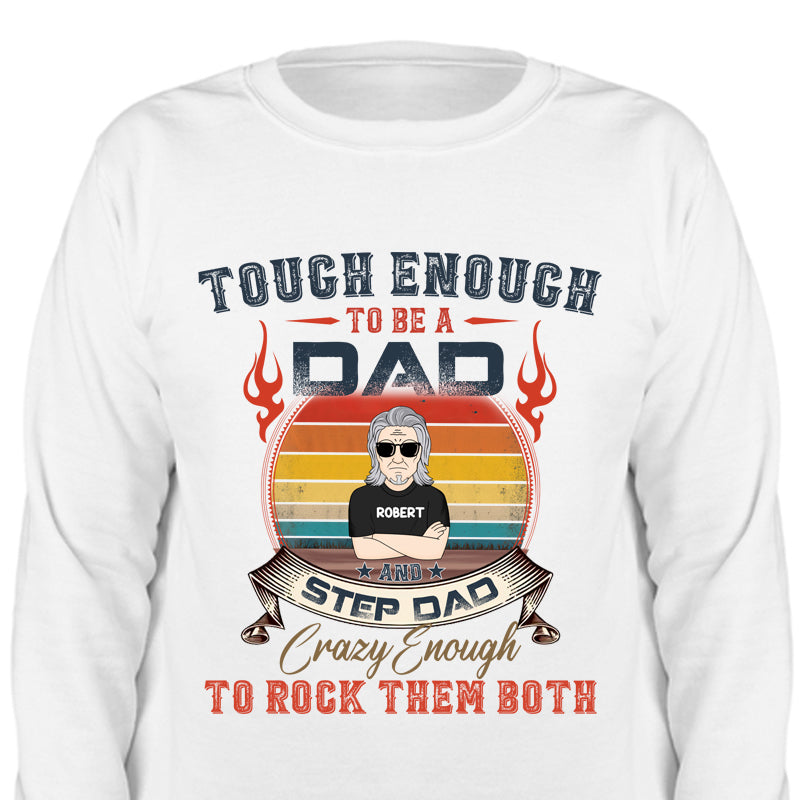 White Tshirt For Men Gift For Husband Dad Tough Enough To Be A Dad Step Dad Crazy Enough To Rock Then Both